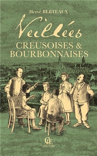Hervé Berteaux - Veillées creusoises et bourbonnaises.