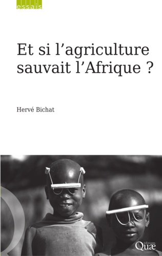 Et si l'agriculture sauvait l'Afrique ?