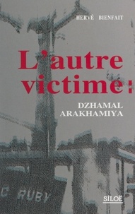 Hervé Bienfait et Marc Hedrich - L'autre victime : Dzhamal Arakhamiya.