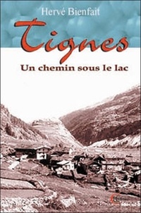 Hervé Bienfait - Tignes - Un chemin sous le lac.