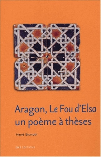 Aragon, Le Fou d'Elsa, un poème à thèses