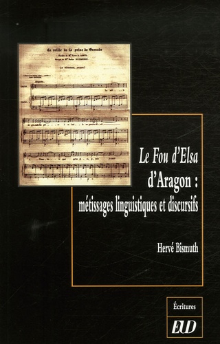 Hervé Bismuth - le Fou d'Elsa d'Aragon : Métissages linguistiques et discursifs.