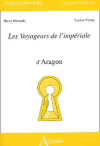 Hervé Bismuth et Lucien Victor - Les voyageurs de l'impériale d'Aragon.