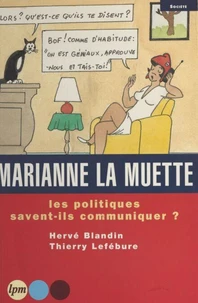 Marianne la muette. Les politiques savent-ils communiquer ?