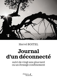 Hervé Boitel - Journal d'un déconnecté - Suivi de Vingt ans plus tard ou Un étrange confinement.
