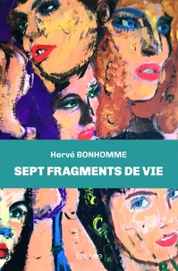 Sept fragments de vie