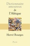 Hervé Bourges - Dictionnaire amoureux de l'Afrique.