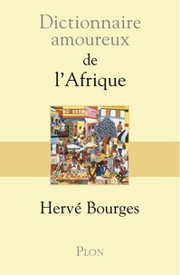 Hervé Bourges - Dictionnaire amoureux de l'Afrique.