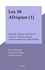 Les 50 Afriques (1). Maghreb, Afrique du Nord-Est, Corne de l'Afrique, Afrique sahélo-soudanienne, golfe du Bénin