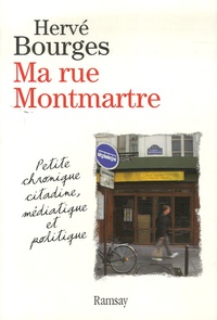 Hervé Bourges - Ma rue Montmartre - Petite chronique citadine, médiatique et politique.