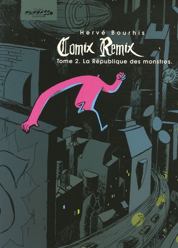 Hervé Bourhis - Comix Remix Tome 2 : La République des monstres.