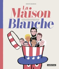 Livres électroniques en ligne à téléchargement gratuit La Maison Blanche - Histoire illustrée des présidents des USA in French par Hervé Bourhis 9782203296398