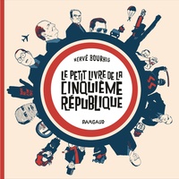 Hervé Bourhis - Le petit livre de la cinquième République.
