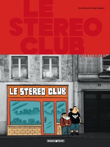 Hervé Bourhis et Rudy Spiessert - Le Stéréo Club  : L'intégrale.