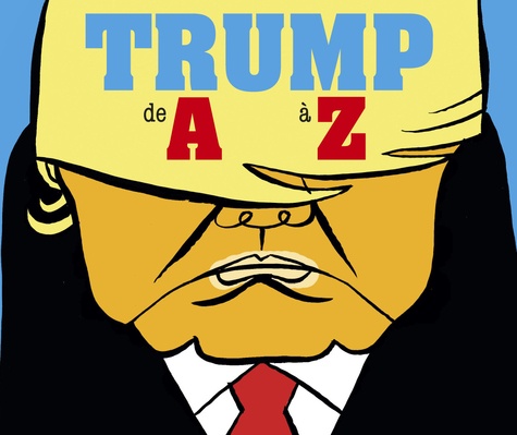 Hervé Bourhis - Trump de A à Z.