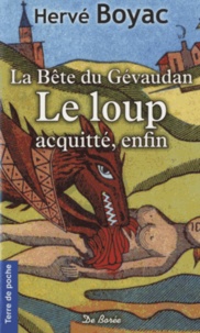 Hervé Boyac - La Bête du Gévaudan - Le loup acquitté enfin.