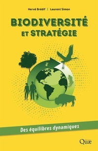 Hervé Bredif et Laurent Simon - Biodiversité et stratégies - Des équilibres dynamiques.