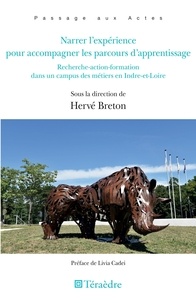 Hervé Breton - Narrer l'expérience pour accompagner les parcours d'apprentissage - Recherche-action-formation dans un campus des métiers en Indre-et-Loire.