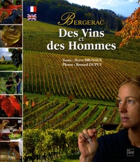 Hervé Brunaux et Bernard Dupuy - Des Vins et des Hommes - Bergerac, édition bilingue français-anglais.