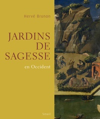 Hervé Brunon - Jardins de sagesse en Occident.
