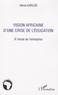 Hervé Carlos - Vision africaine d'une crise de l'éducation - A l'école de l'entreprise.