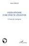 Hervé Carlos - Vision africaine d'une crise de l'éducation - A l'école de l'entreprise.