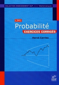 Hervé Carrieu - Probabilité (L3M1) : exercices corrigés.