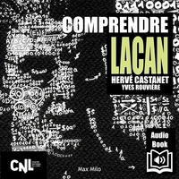 Hervé Castanet - Comprendre Lacan.