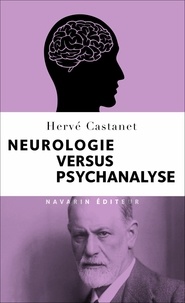 Hervé Castanet - Neurologie versus psychanalyse.