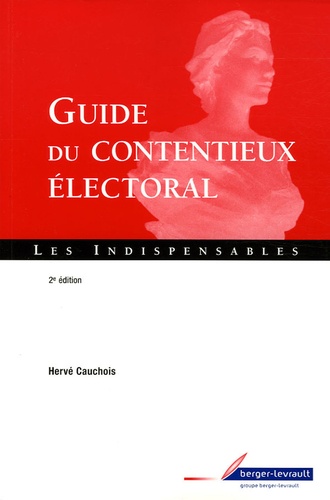 Hervé Cauchois - Guide du contentieux électoral.