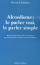 Hervé Chabalier - Alcoolisme - Le parler vrai, le parler simple.