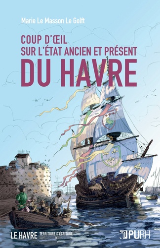 Hervé Chabannes et Marie Le Masson Le Golft - Coup d'oeil sur l'état ancien et présent du Havre (1778).