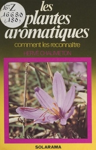 Hervé Chaumeton et Michèle Champciaux - Les plantes aromatiques.