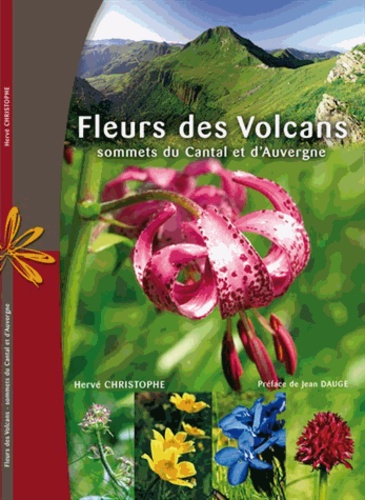 Hervé Christophe - Fleurs des volcans - Sommets du Cantal et d'Auvergne.