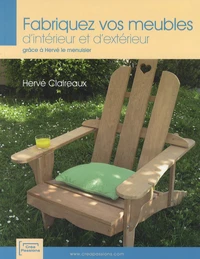 Fabriquez vos meubles d'intérieur et d'extérieur grâce à Hervé le menuisier