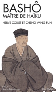 Hervé Collet et Wing Fun Cheng - Basho, maître de Haïku.