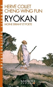 Hervé Collet et Wing Fun Cheng - Ryôkan, moine errant et poète.