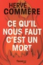 Hervé Commère - Ce qu'il nous faut, c'est un mort.