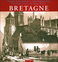 Voyages pittoresques et romantiques dans l'ancienne France : Bretagne