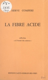 Hervé Compère - La fibre acide.