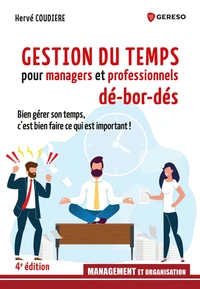 Gestion du temps pour managers et professionnels dé-bor-dés