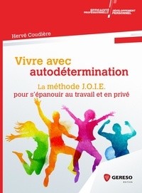 Hervé Coudière - Vivre avec autodétermination - La méthode JOIE pour s'épanouir au travail et en privé.