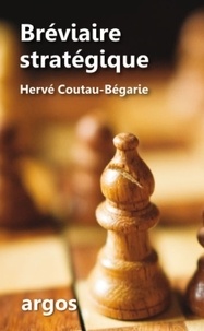 Hervé Coutau-Bégarie - Bréviaire stratégique.