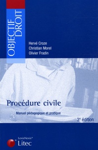 Hervé Croze et Christian Morel - Procédure civile - Manuel pédagogique et pratique.