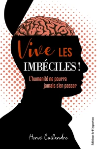 Vive les imbéciles !