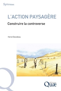 Hervé Davodeau - L'action paysagère - Construire la controverse.