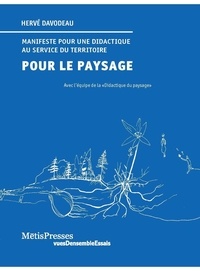 Hervé Davodeau - Pour le paysage - Manifeste pour une didactique au service du territoire.