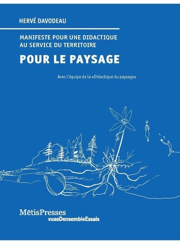 Pour le paysage. Manifeste pour une didactique au service du territoire