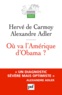 Hervé de Carmoy et Alexandre Adler - Où va l'Amérique d'Obama ?.