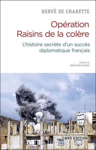 Les raisins de la colère. L'histoire secrète d'un succès diplomatique français